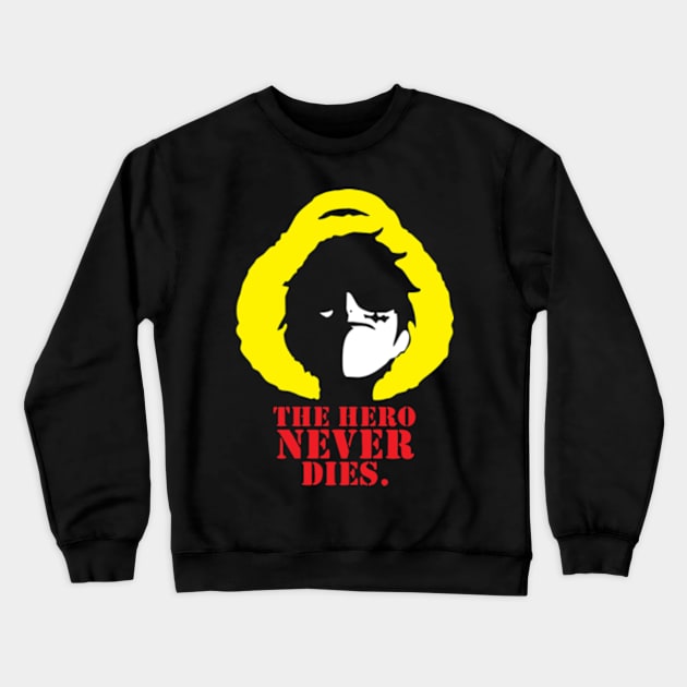 THE HERO NEVER DIES Crewneck Sweatshirt by partjay